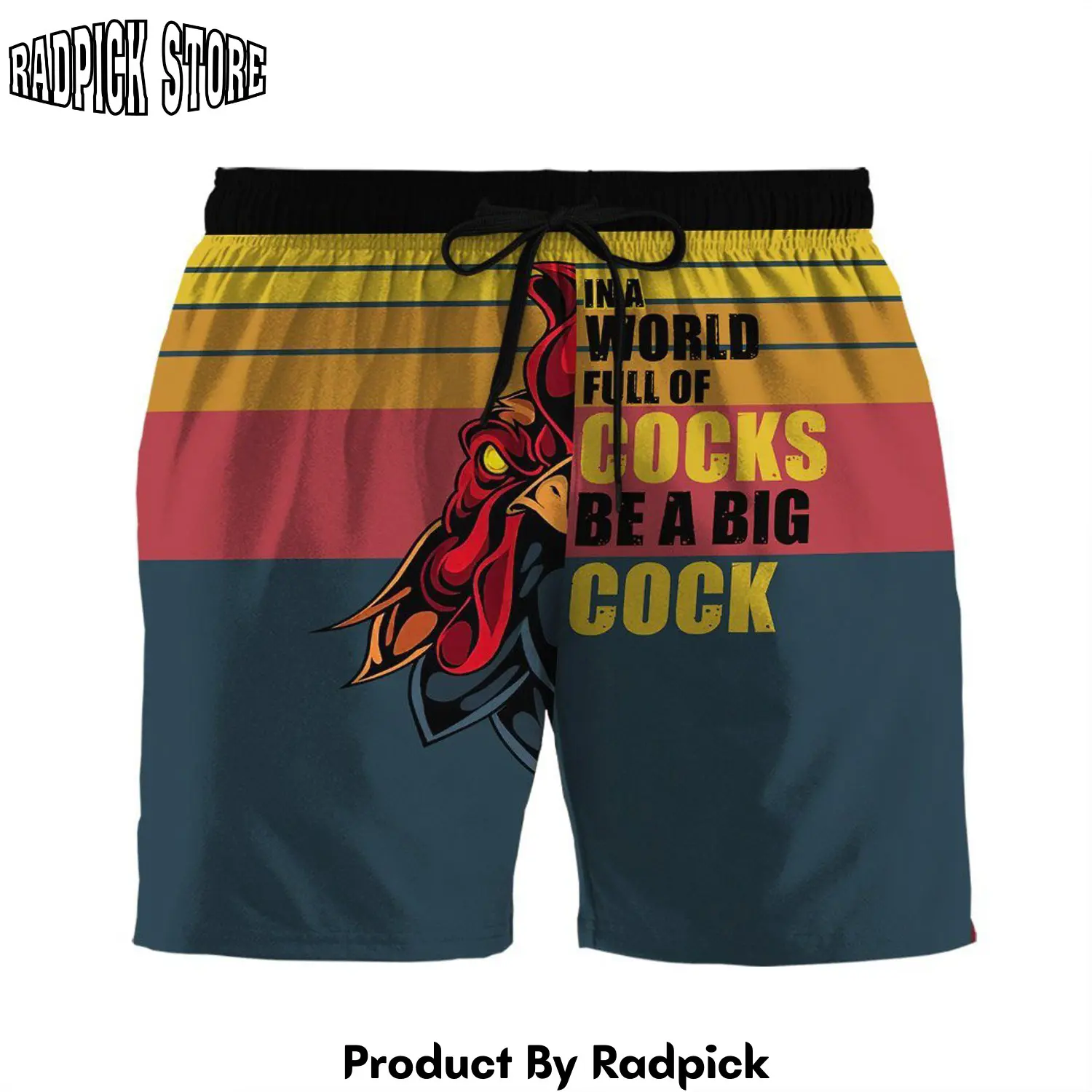 Radpick 3d in a world full of cocks be a big cock custom beach shorts swim trunks rp631433